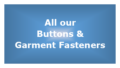 ALL OUR BUTTONS & GARMENT FASTENERS